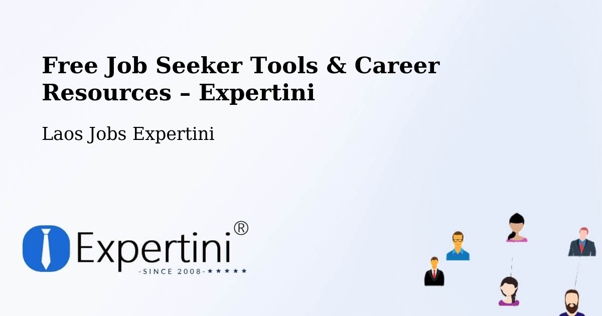 Free Job Seeker Tools & Career Resources – Muang Pathoumphon - Muang Pathoumphon, Laos Jobs Expertini